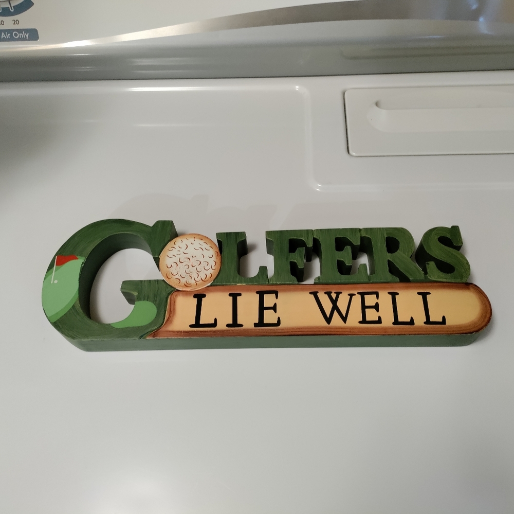 Golfers Lie Well Wooden Sign